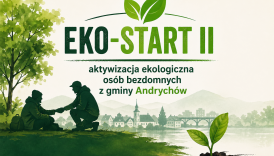 Czytaj więcej o: Realizacja projektu pn. „EKO-START II – aktywizacja ekologiczna osób bezdomnych z gminy Andrychów”