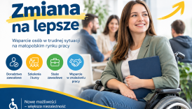 Czytaj więcej o: „Zmiana na lepsze” – wsparcie osób z niepełnosprawnościami na rynku pracy